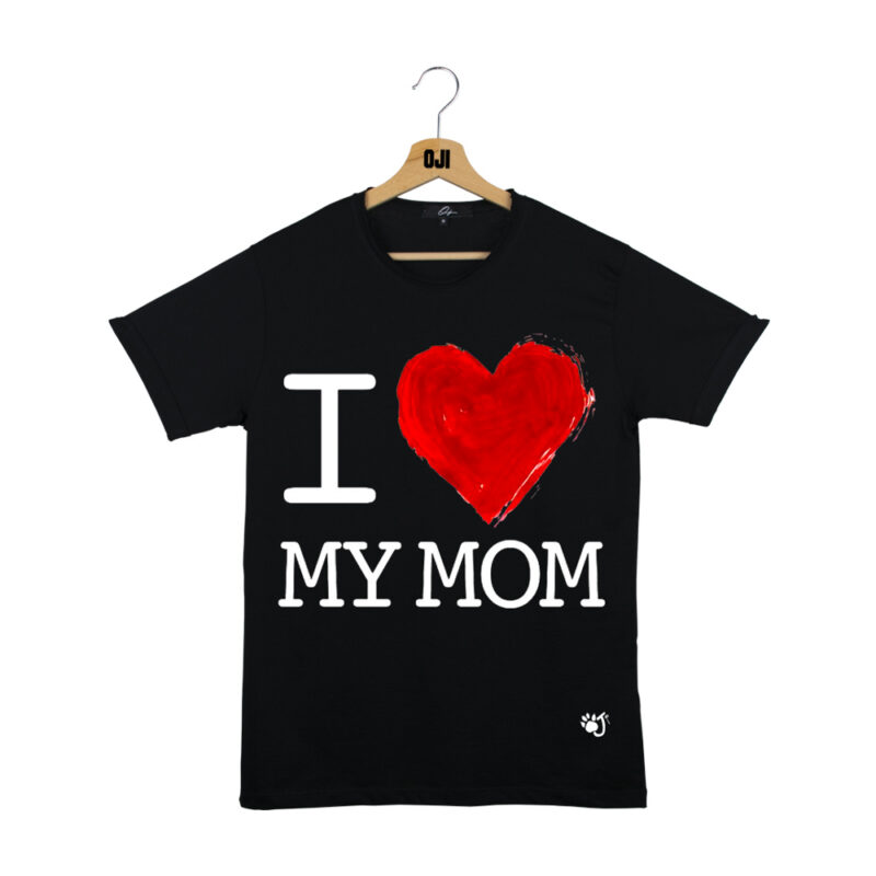 I LOVE MY MOM